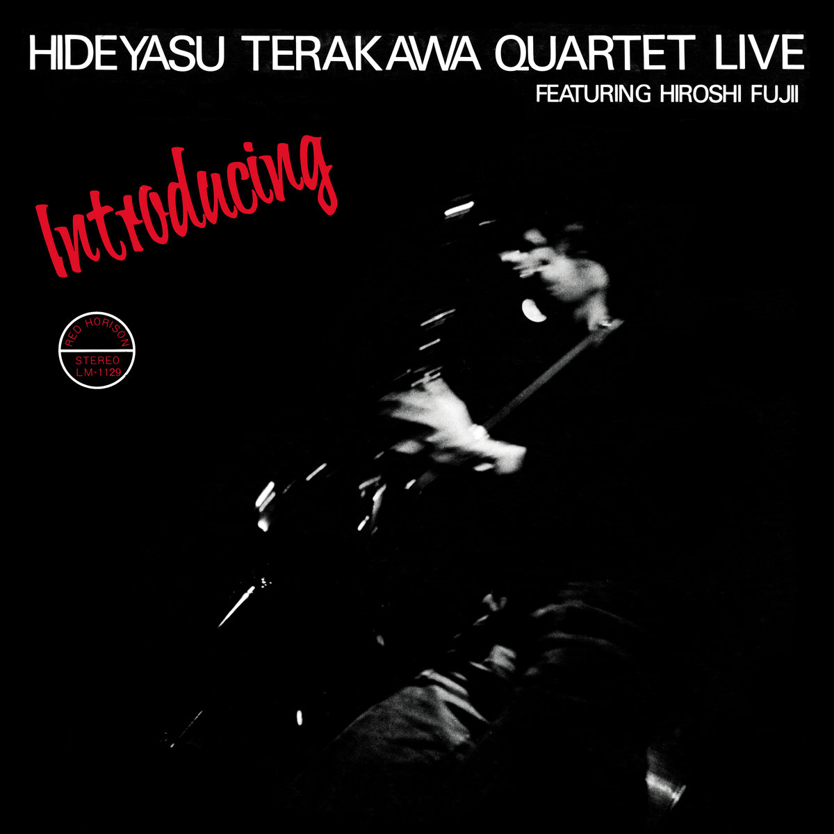 Cover of Introducing Hideyasu Terakawa Quartet Live: a blurred, dimly lit black-and-white photo of a saxophonist mid-performance against a black background, the title in white capitals across the top, 'Introducing' in red script, and a round Red Horison LM-1129 stereo logo at left